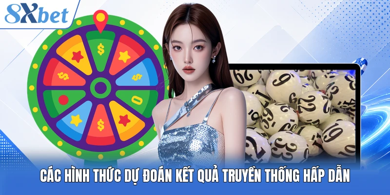 Các hình thức dự đoán kết quả truyền thống hấp dẫn