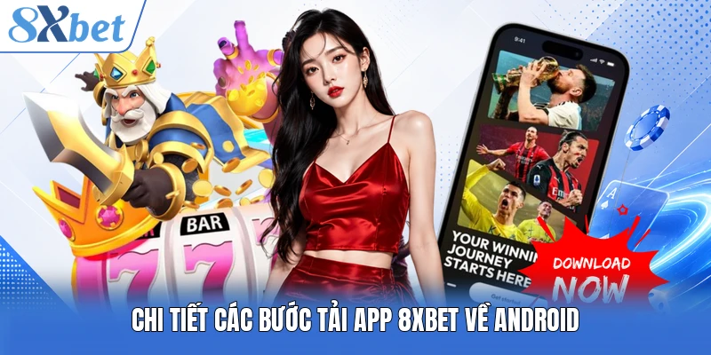 Chi tiết các bước tải app 8XBET về Android