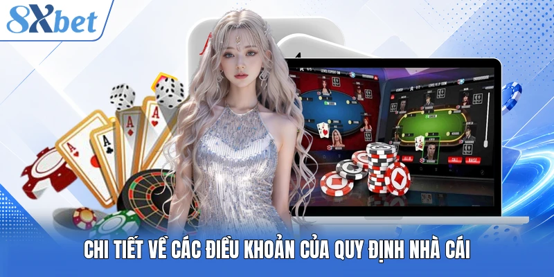 Chi tiết về các điều khoản của quy định nhà cái