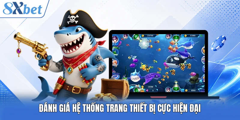 Đánh giá hệ thống trang thiết bị cực hiện đại