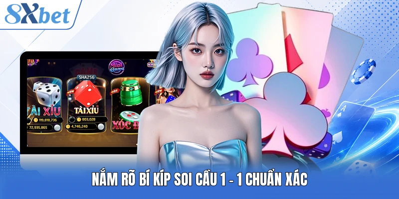 Nắm rõ bí kíp soi cầu 1 - 1 chuẩn xác