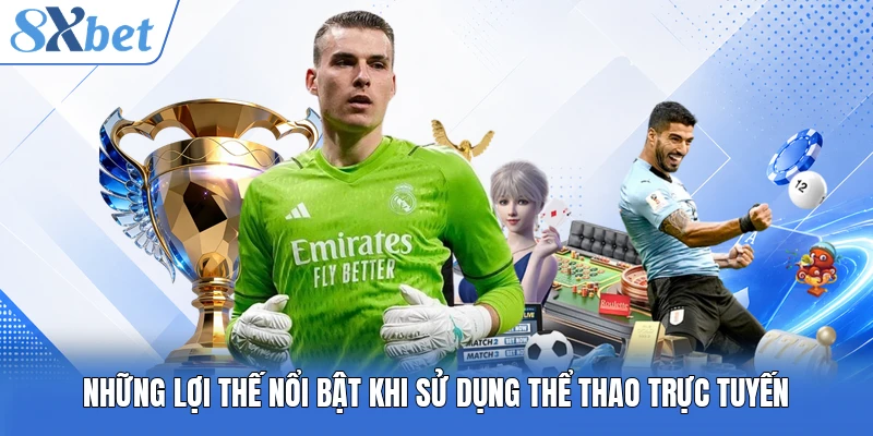 Những lợi thế nổi bật khi sử dụng thể thao trực tuyến